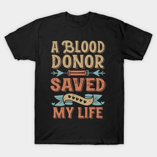 A Blood Donor Saved My Life T-Shirt